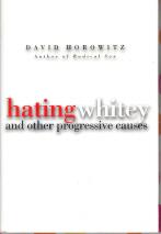Hating Whitey And Other Progressive Causes