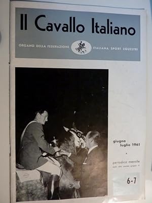 IL CAVALLO ITALIANO Organo della Federazione Italiana Sport Equestri  Periodico Mensile 6 - 7 GI...