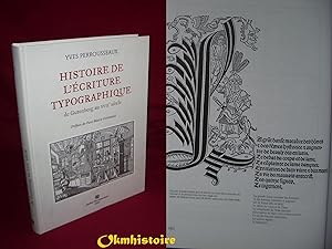 Histoire de l'écriture typographique ------- Volume 1 : De Gutenberg au XVII siècle