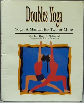 Doubles Yoga: Yoga, A Manual for Two or More.