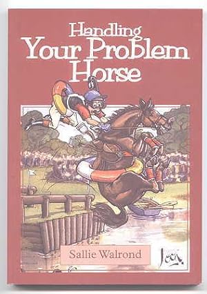 HANDLING YOUR PROBLEM HORSE.