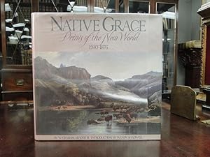 NATIVE GRACE - Prints of the New World 1590-1876 - Signed