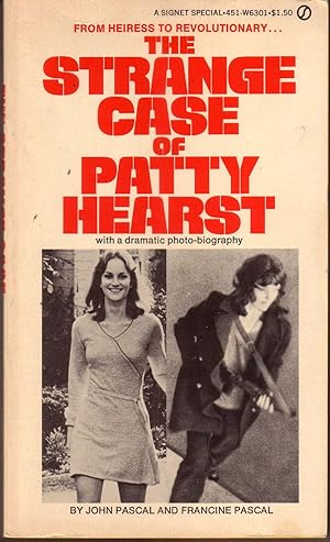 THE STRANGE CASE OF PATTY HEARST: FROM HEIRESS TO REVOLUTIONARY.