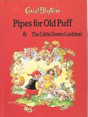 Pipes for Old Puff & The Little Down Cushion
