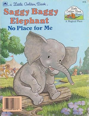 Saggy Baggy Elephant No Place for Me A Magical Place