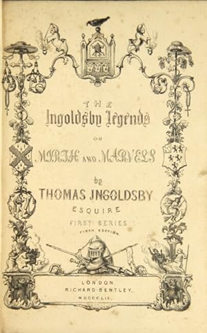 The Ingoldsby legends. By Thomas Ingoldsby, Esq