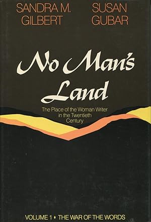 No Man's Land: The Place of the Woman Writer in the Twentieth Century, Vol. 1 : The War of the Wo...