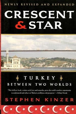 CRESCENT & STAR : Turkey - Between Two Worlds ( Newly Revised & Expanded )