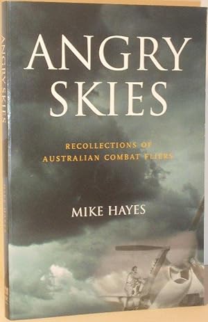 Angry Skies - Recollections of Australian Combat Fliers
