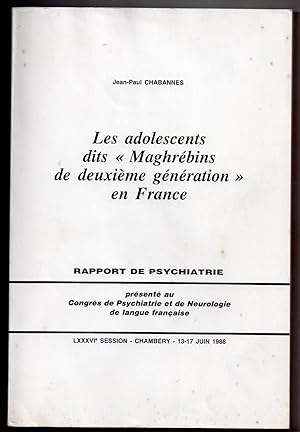 Les adolescents dits "Maghrébins de deuxième génération" en France : Rapport de psychiatrie prése...