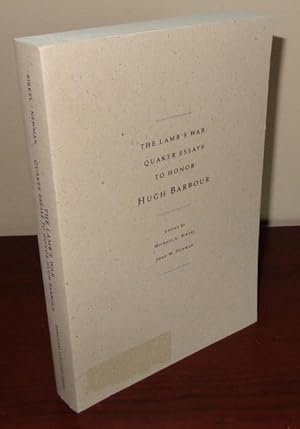 The Lamb's War: Quaker Essays to Honor Hugh Barbour