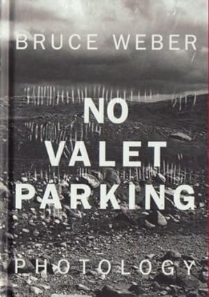 BRUCE WEBER: NO VALET PARKING