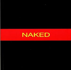 NAKED: THE NAKED BODY IN CONTEMPORARY VIDEO PHOTOGRAPHY AND PERFORMANCE