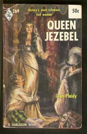 QUEEN JEZEBEL. (vintage 1954 Harlequin Book #269); CATHERINE De MEDICI Trilogy: Volume Three / Bo...