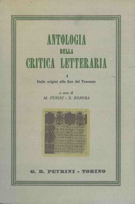 Antologia della critica letteraria. Vol. I. Dalle origini alla fine del trecento.