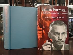 JAMES FORRESTAL - A Study of Personality, Politics and Policy
