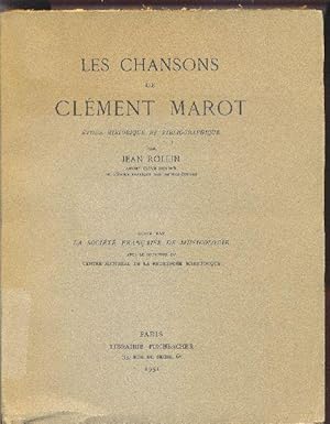 Les chansons de Clément Marot. Étude historique et bibliographique.
