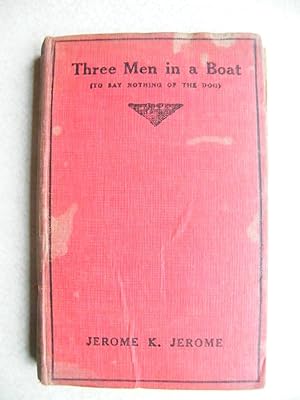 Three Men In A Boat. (To Say Nothing Of The Dog)