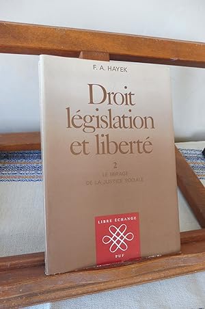 Droit, Législation Et Liberté. Volume 2 : Le Mirage De La Justice Sociale