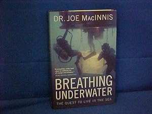 Breathing Underwater : The Quest to Live in the Sea