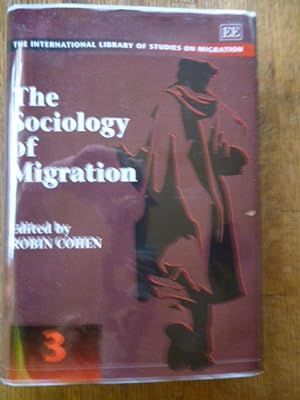 The Sociology of Migration (International Library of Studies on Migration)
