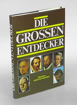 Die Grossen Entdecker. Menschen die die Welt erforschten. Deutsch von Peter Tautfest.