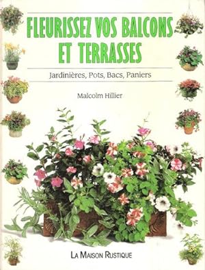 Fleurissez Vos Balcons et Terrasses : Jardinières , Pots , Bacs , Paniers