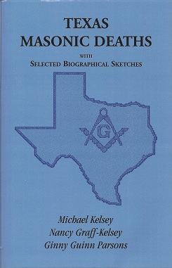 Texas Masonic Deaths: With Selected Biographical Sketches