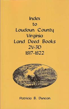 Index to Loudoun County, Virginia Land Deed Books , 2V-3D 1817-1822