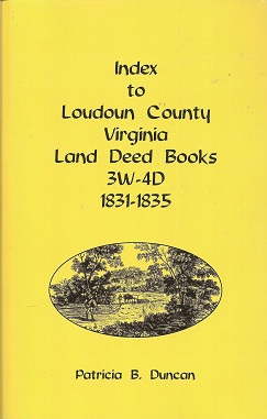Index to Loudoun County, Virginia Land Deed Books , 3W-4D, 1831-1835
