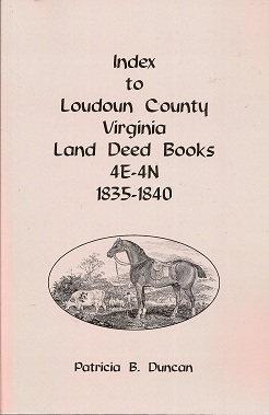 Index to Loudoun County, Virginia Land Deed Books 4e-4n, 1835-1840