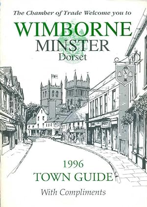 The Chamber of Trade Welcome you to Wimborne Minster, Dorset 1997 Town Guide
