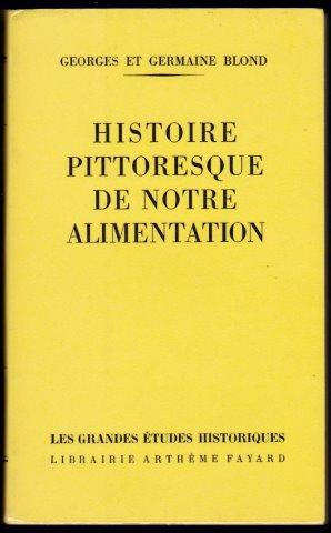 Histoire Pittoresque de Notre Alimentation. 1st. ordinary edn.