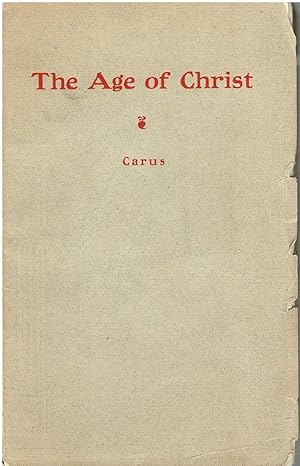 The Age of Christ - A Brief Review of The Conditions Under Which Christianity originated