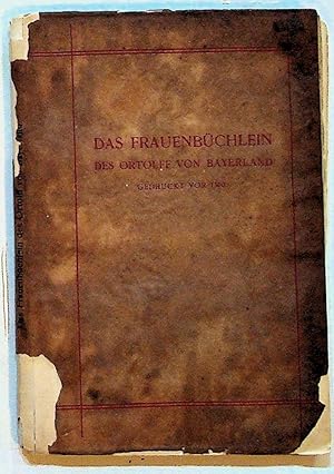 Das Frauenbüchlein Des Ortolff Von Bayerland. Gedruckt vor 1500