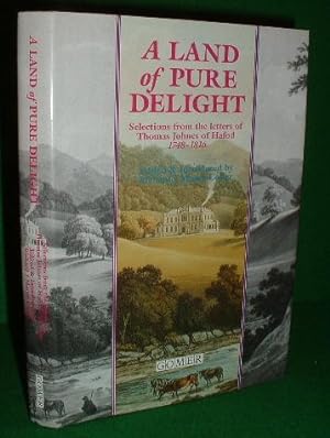 A LAND OF PURE DELIGHT Selections from the Letters of Thomas Johnes of Hafod 1748 - 1816