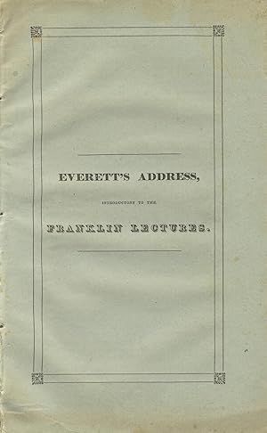 An address delivered as the introduction to the Franklin Lectures, in Boston, November 14, 1831