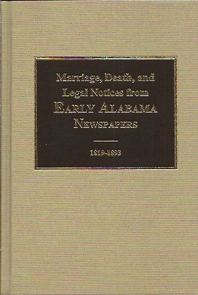Marriage, Death and Legal Notices from Early Alabama Newspapers, 1819-1893