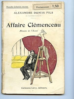 AFFAIRE CLEMENCEAU. Mémoire de l'accusé. Illustrations de Alexandre Lippmann.