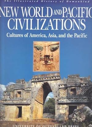 New World and Pacific Civilisations: Cultures of America, Asia, and the Pacific (The Illustrated ...