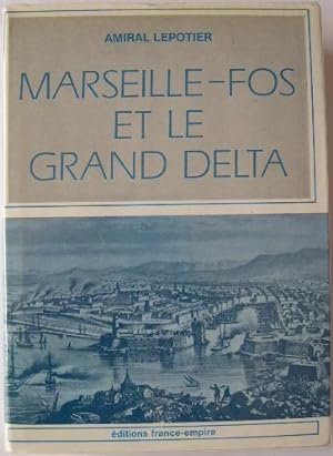 Marseille-Fos et le Grand Delta.
