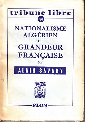 Tribune Libre 54. Nationalisme Algerien Et Grandeur Francaise