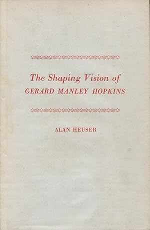 The Shaping Vision of Gerard Manley Hopkins