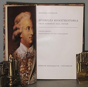 Sveriges Konsthistoria : Från Forntid Till Nutid : Volume 3 : Tredje Delen : Från Gustav III Till...