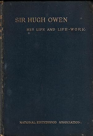 Sir Hugh Owen, his life and lifework. With a portrait