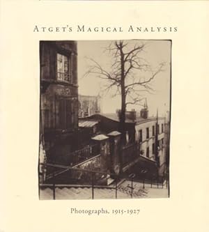 ATGET'S MAGICAL ANALYSIS: PHOTOGRAPHS 1915-1927