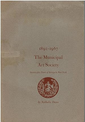 The Municipal Arts Society (1892-1967) - Seventy Years of Service to New York