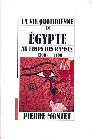La vie quotidienne en Egypte au temps des Ramsès - 1300/ -1100