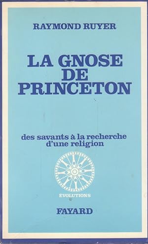 La gnose de Princeton des savants a la recherche d'une religon