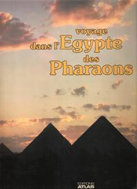 Voyage Dans l'Egypte Des Pharaons